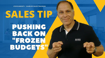 Sales Tip: Pushing Back The Right Way on "Frozen Budgets"
