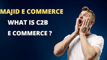 What is C2B E-Commerce in urdu and Hindi | Majide E-Commerce |