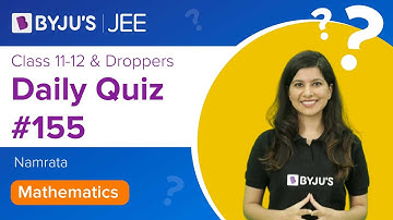 Daily Quiz #155 | Class 11-12 & Droppers | Maths | Namrata Ma