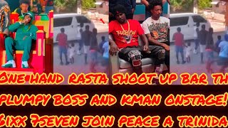 ONE HAND RASTA SH00T UP BAR ON CAM+KMAN & PLUMPY BOSS LINK UP & WAR DUN 6AND7 JOIN PEACE A TRINIDAD
