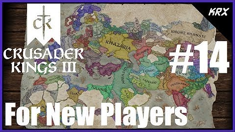 Crusader Kings III Tutorial - For Complete Beginners - Count to King - CK3 Getting Started - Part 14