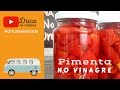 Pimenta curtida no Vinagre | Drica na Cozinha | Episódio #193