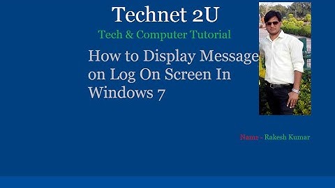 How to Display Message on Log On Screen In Windows 7