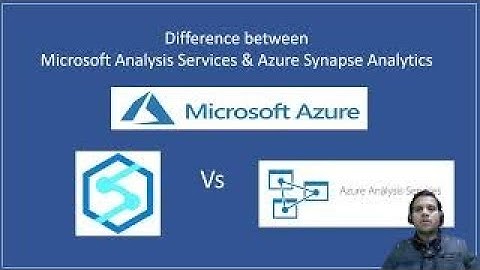Difference between Azure Synapse Analytics and Azure Analysis Services