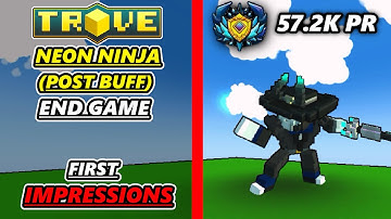 How Good Is A +55K PR POST BUFFED Neon Ninja? [Trove]