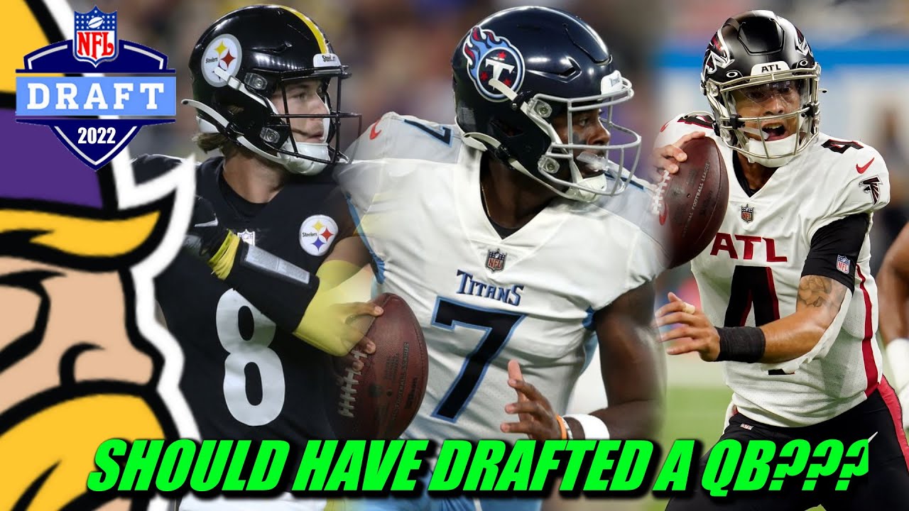 should-the-minnesota-vikings-have-drafted-a-quarterback-in-2022-youtube