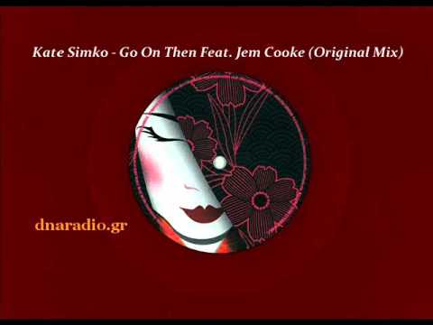 Kate Simko Feat Jem Cooke  - Go On Then (Original Mix) 