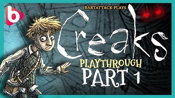 CREAKS - Walkthrough PART 1 - no commentary