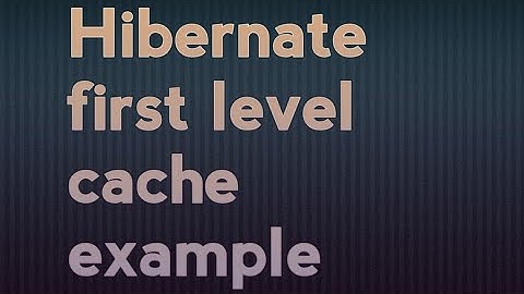 Hibernate First level cache(session cache) example