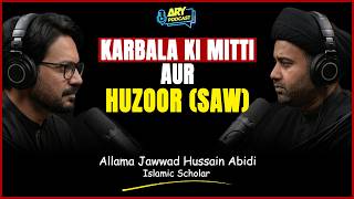 Hazrat Jibraeel (AS) ne Huzoor (SAW) ko karbala ki mitti dikhayi | ARY Podcast