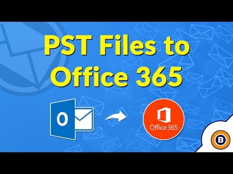 Import PST File to Office 365 Mailbox to Migrate PST to Office 365 Online
