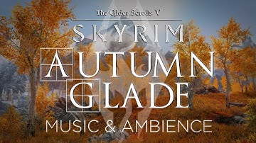 Autumn Glade | Skyrim Music and Ambience For Study and Relaxation Remastered