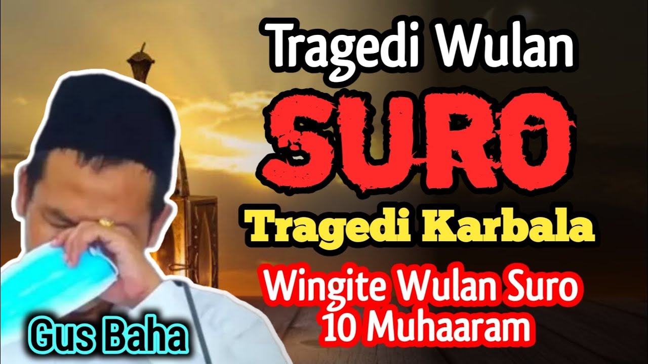 Tragedi Wingite Wulan Suro 10 Muharram, Tergedi Karbala - Gus Baha