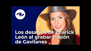 Zharick León no podía “cambiar ni una coma” a los libretos de Pasión de Gavilanes - Caracol TV