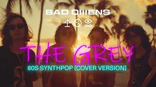 Bad Omens - THE GREY (80s Synthpop COVER)