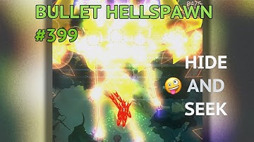 🤪 WHERE TO HIDE FROM BULLETS? - Bullet Hellspawn #399 - TAU XANIEA - Phoenix II
