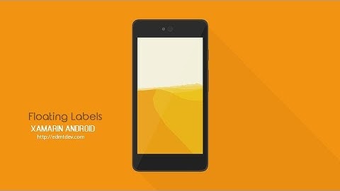Xamarin Android Tutorial - Floating Labels
