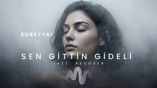Süreyyai Sen Gittin Gideli (Jazz Recover)