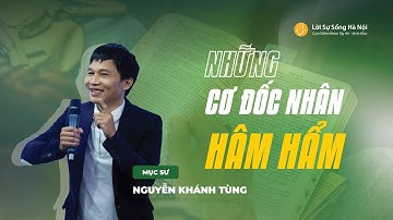 Những Cơ Đốc Nhân Hâm Hẩm | Mục sư Nguyễn Khánh Tùng