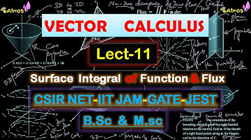 Vector CALCULUS Lec-11-  SURFACE Integral of Function & Flux