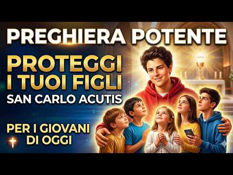 Video San Carlo Acutis Proteggi i Miei Figli: Preghiera Potente per i Giovani di Oggi