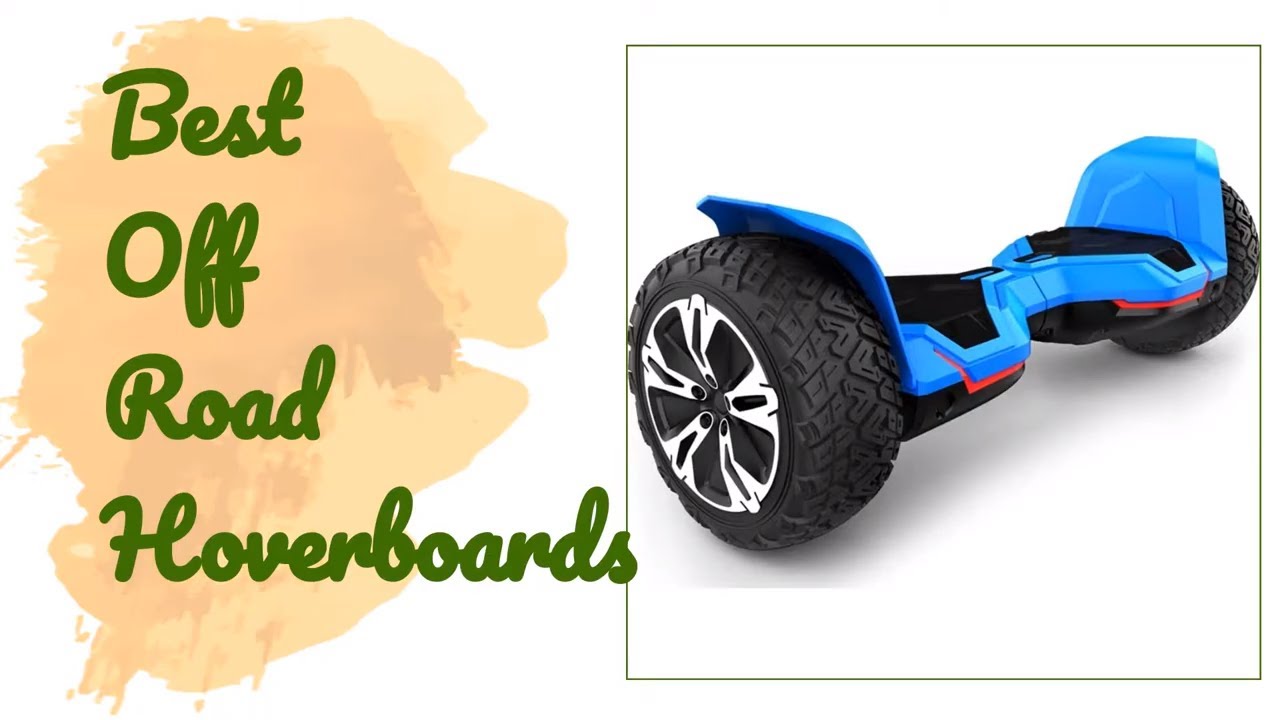 🌵6 Best Off Road Hoverboards 2020