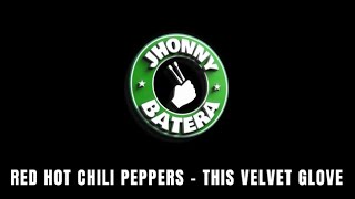 RED HOT CHILI PEPPERS  -  THIS VELVET GLOVE ( DRUMLESS )