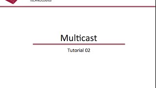 Multicast - Tutorial 02