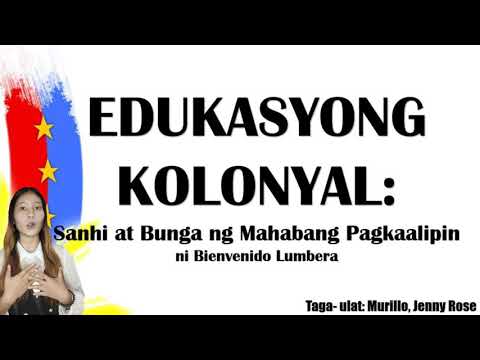 EDUKASYONG KOLONYAL: SANHI AT BUNGA NG MAHABANG PAGKAALIPIN