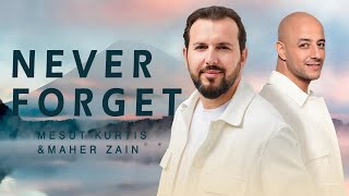 Mesut Kurtis & Maher Zain - Never Forget (Lyrics)