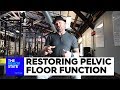 Restoring Pelvic Floor Function