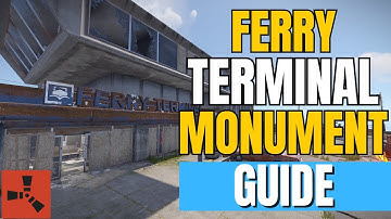 Rust - Ferry Terminal Monument Guide | Loot, Utilities & Strategy