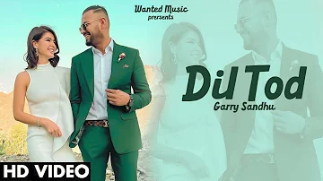 Dil Tod (Full Song) Garry Sandhu | Adhi Tape | New Punjabi Songs 2021