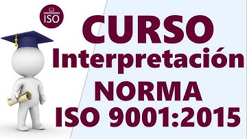 🚀 Curso INTERPRETACIÓN ISO 9001 versión 2015 Sistema de Gestión de Calidad