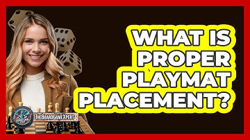 What Is Proper Playmat Placement?