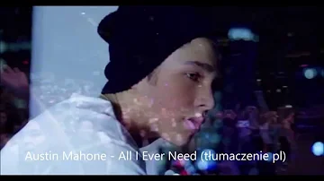 Austin Mahone - All I Ever Need (tłumaczenie pl)