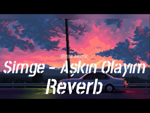 Simge - Aşkın Olayım - Reverb (Yankılı) Tiktok İnstagram Versiyonu