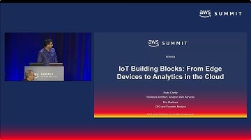 AWS Summit SF 2018: IoT Building Blocks: From Edge Devices to Analytics in the Cloud (SRV304)