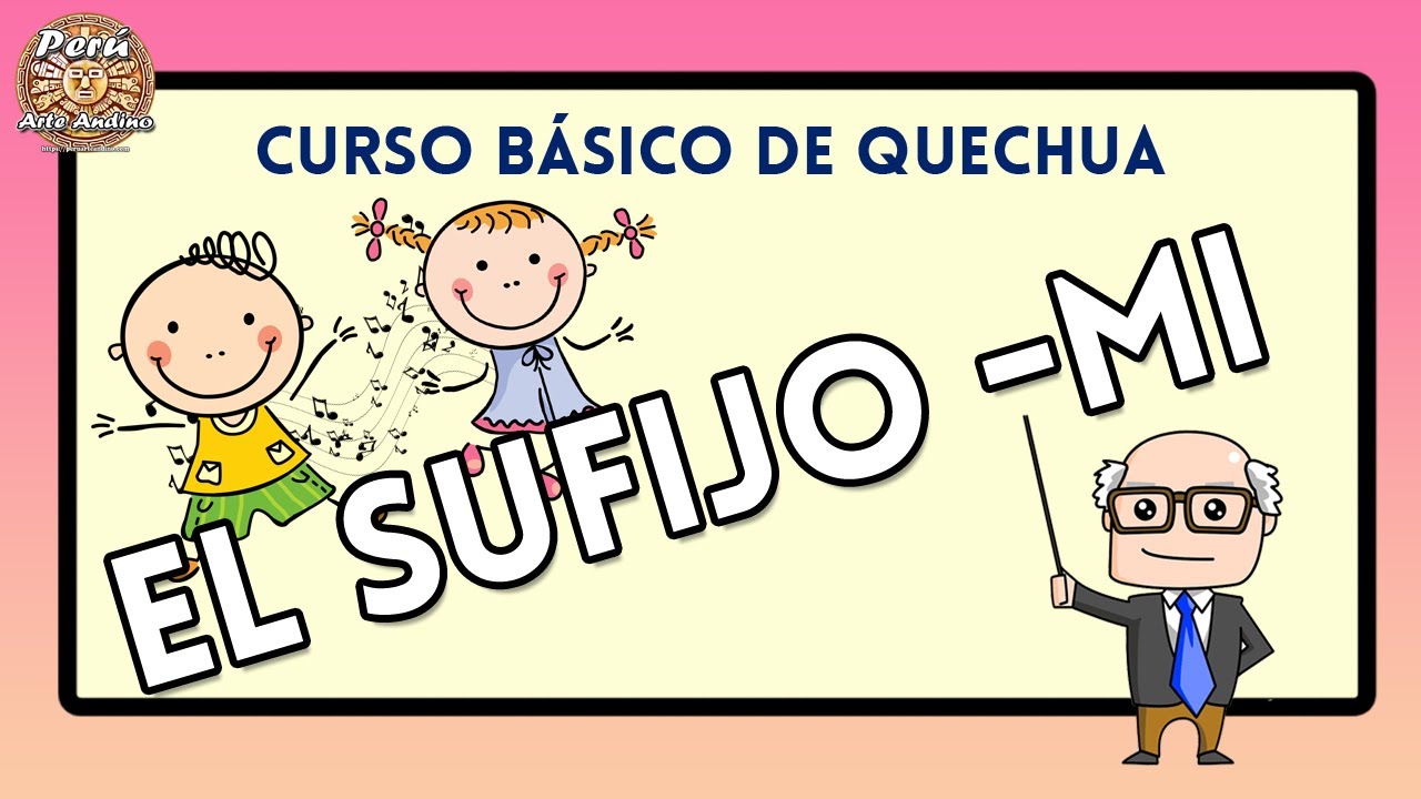 El SUFIJO -MI / -M 👍 (Validador - evidencial) 🤩 QUECHUA BÁSICO ✍ Sufijos en quechua  🐹