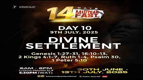 DIVINE SETTLEMENT || MID-YEAR FASTING AND PRAYERS [DAY 10] || 9TH JULY 2025