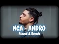 Nca Andro Slowed Reverb Trending Song Isa Andro Lofi Andro Nca Andro Slowed Reverb Trending Song Isa Andro Lofi Andro