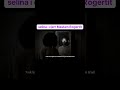 Do Te Nxjerr Nga Loja Selina Rogertit