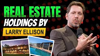 Top 8 Larry Ellison Real Estate Holdings