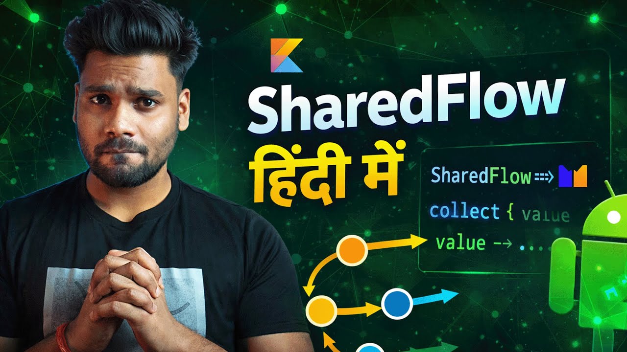 SharedFlow Explained in 2026 🔥 Hot Flow Concept | Android Hindi