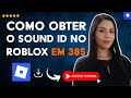 Como Obter ID de SOM no ROBLOX e COPIAR ID de MÚSICA em 38 S