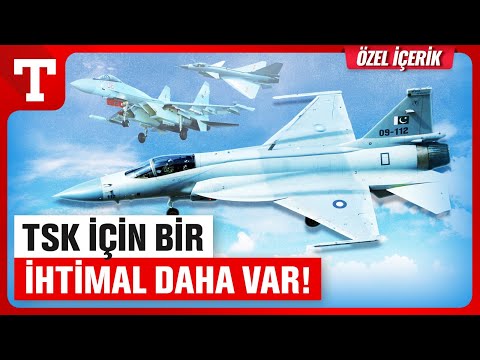 TSK İçin Alternatif Savaş Uçakları! JF-17 Alımı Tercih Edilir Mi? - Türkiye Gazetesi