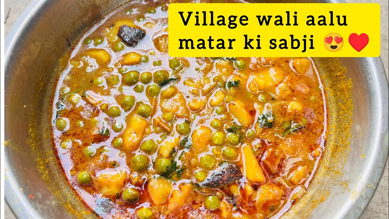 गांव वाली आलू मटर की सब्जी | Village Style Aloo Matar Recipe 😍 | Gaon Ki Aloo Matar aur Rotiyan |