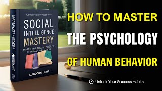 How To Mastering The Psychology Of Human Behavior - The Hidden Rules Of The Mind Audiobook