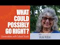 Vicki Robin Nov 2022 | What Could Possibly Go Right?