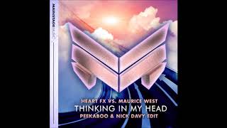 HEART FX vs. Maurice West - Thinking In My Head (Peekaboo & Nick Davy Edit) Resimi